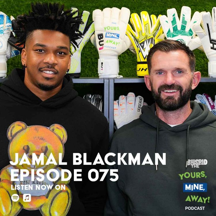 cover art for 075: Jamal Blackman - Free Agent Goalkeeper - Chelsea, Sheffield & Los Angeles FC