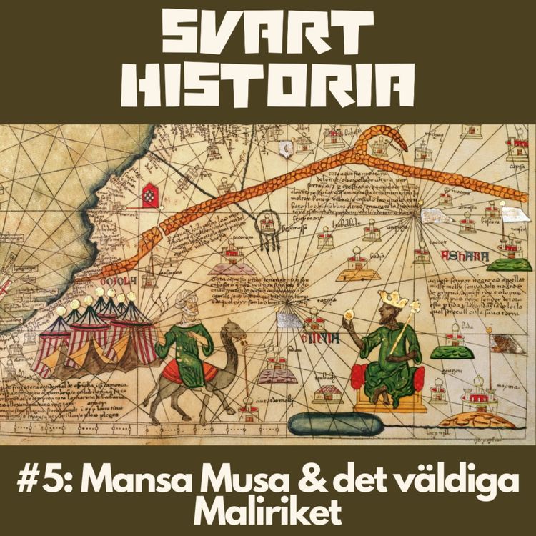 cover art for Svart historia #5: Det väldiga Maliriket & Mansa Musa – historiens rikaste man?