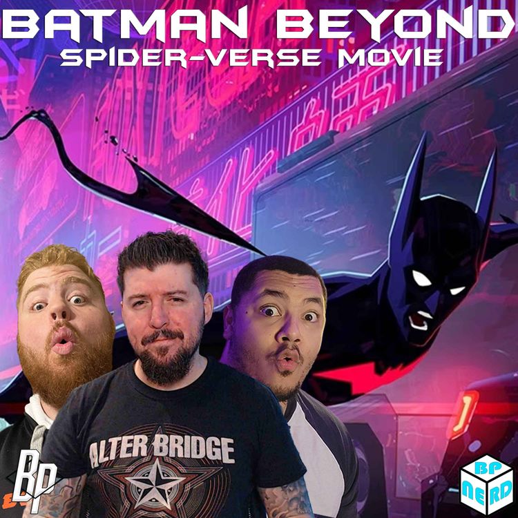 cover art for Batman Beyond Animated Like Spider-Verse?! | Nerds in Squares Podcast Episode 37