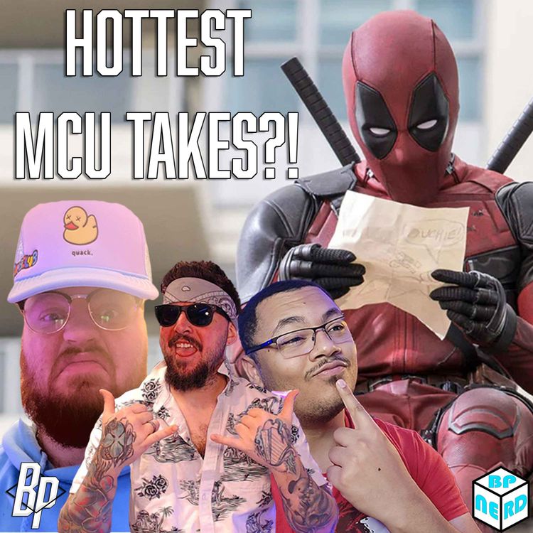 cover art for THE HOTTEST TAKES OF THE MCU?! | Nerds in Squares Podcast Episode 38