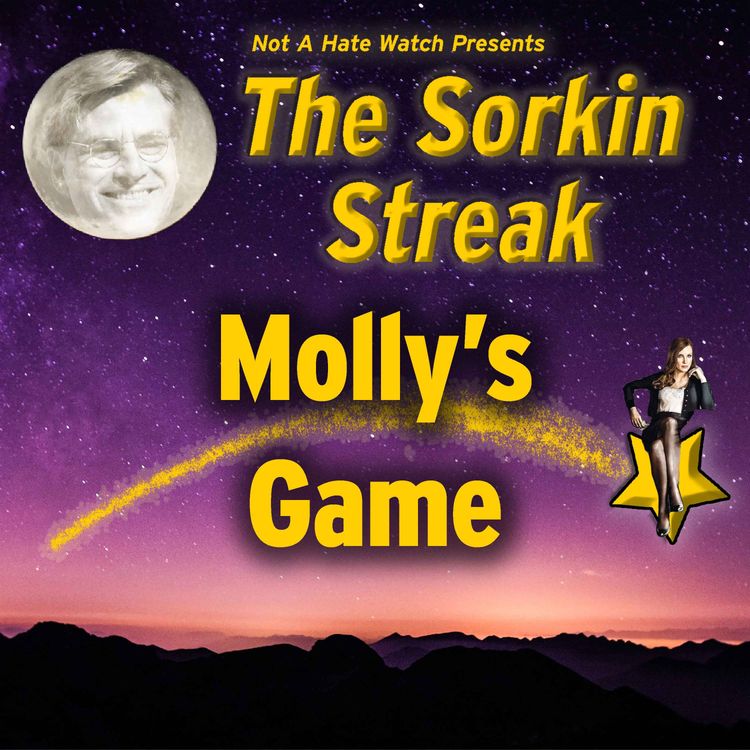 cover art for Not A Hate Watch: The Sorkin Streak - Molly's Game