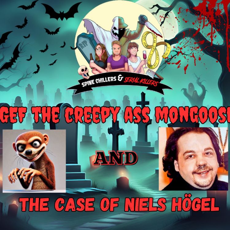 cover art for  RERELEASE : Gef the creepy ass mongoose and The Niels Högel Case