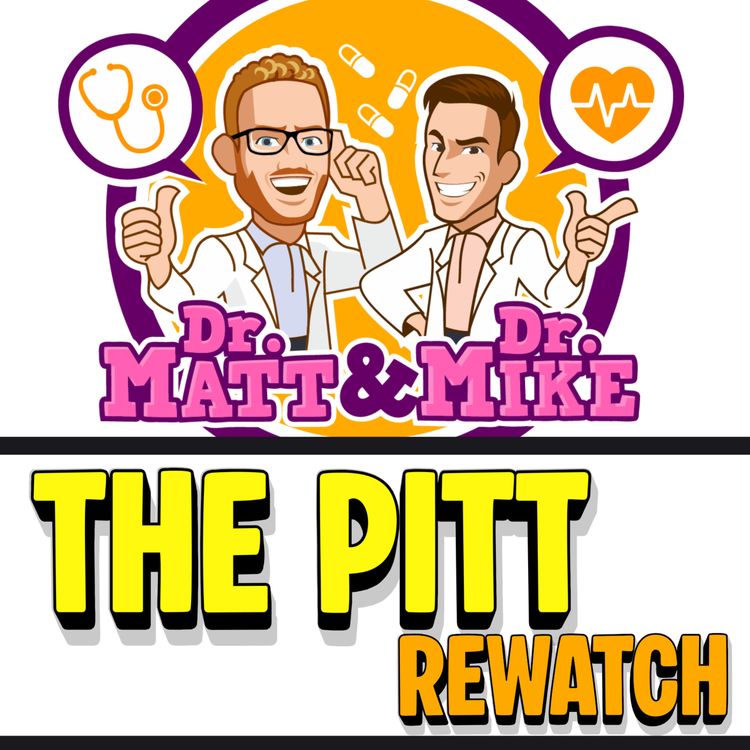cover art for The Pitt Rewatch | S1 Ep 1 - Rhabdo, Alcoholism, Brain injury, V-Tachy, Cannabis OD, and more!