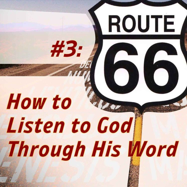cover art for Route 66: #3 – How to Listen to God Through His Word