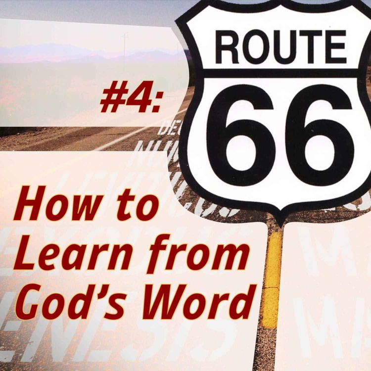 cover art for Route 66: #4 – How to Learn from God’s Word