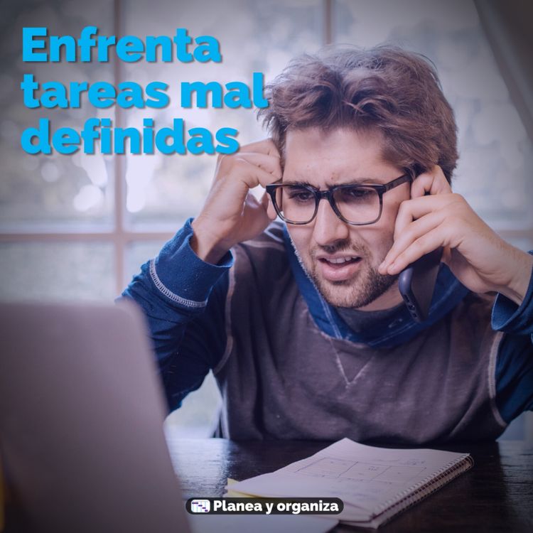 cover art for #98 Enfrentar tareas mal definidas - Planea y organiza