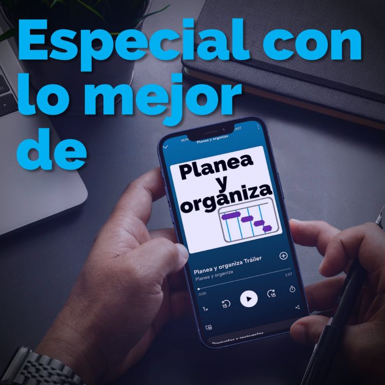 cover art for #101 Especial con lo mejor de - Planea y organiza