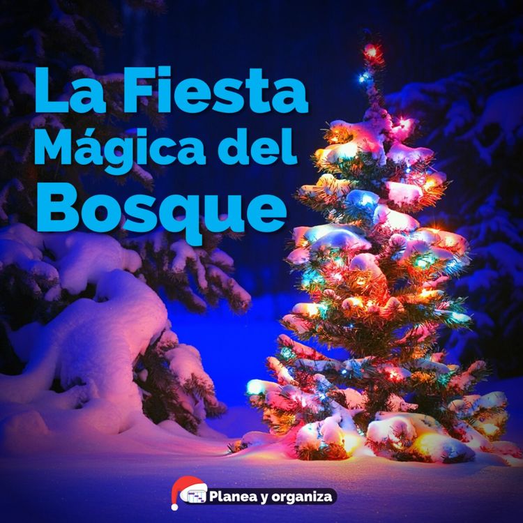 cover art for #102 La fiesta mágica del bosque - Planea y organiza