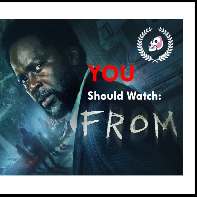 cover art for You Should Watch: FROM S02E03