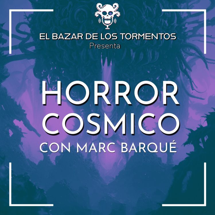 cover art for EP33-T02 - Horror Cósmico (con Marc Barqué)