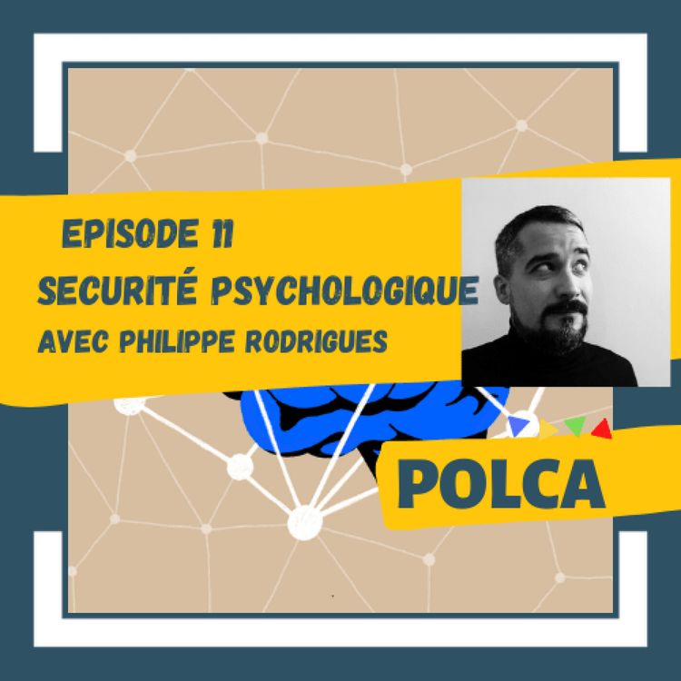 cover art for POLCA #11/ Sécurité psychologique - avec Philippe Rodrigues