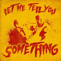 cover art for Let Me Tell You Something!