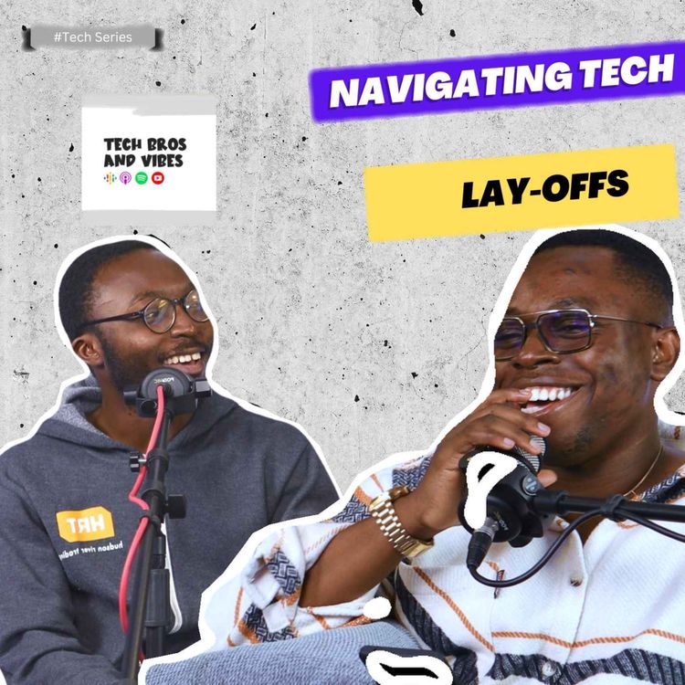 cover art for Tech Series: Navigating Lay-Offs in the Tech Ecosystem, The Crypto World & FTX, Twitter Africa