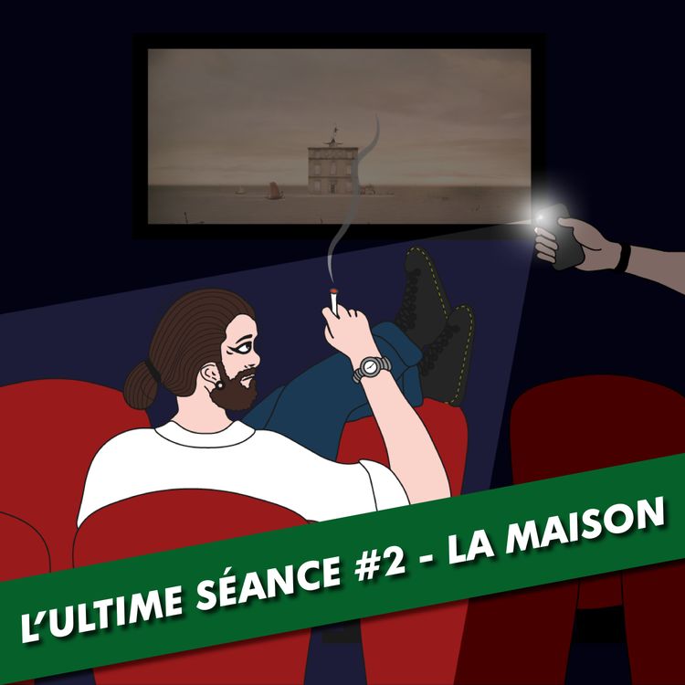 cover art for L'Ultime Séance - #2 - LA MAISON