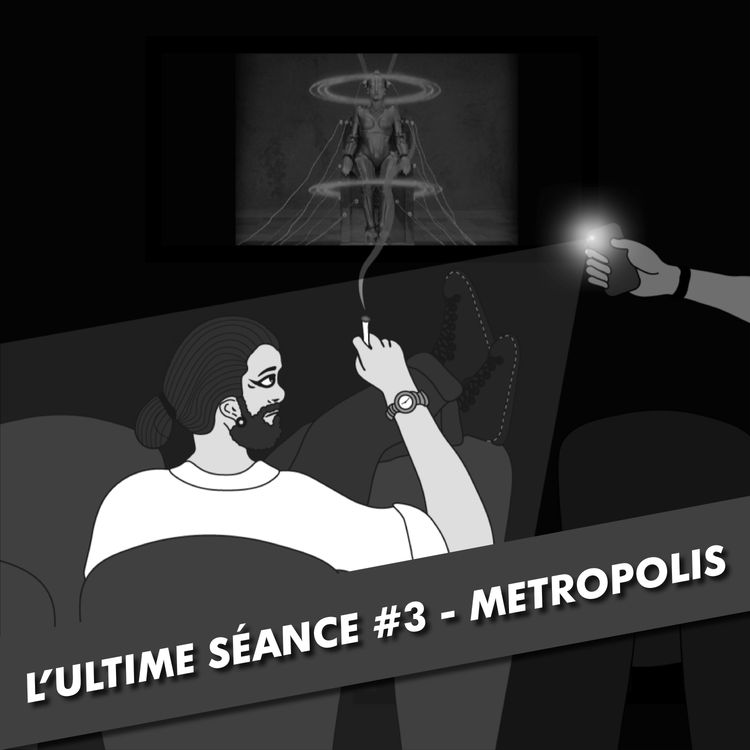 cover art for L'Ultime Séance - #3 - METROPOLIS
