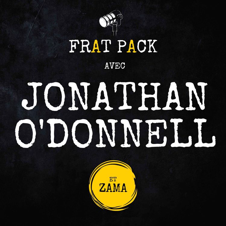cover art for S01E04 Frat Pack avec Jonathan O'Donnell