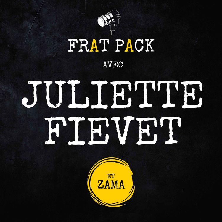 cover art for S01E08 Frat Pack avec Juliette Fievet