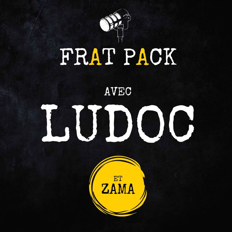 cover art for S01E11 Frat Pack avec Ludoc