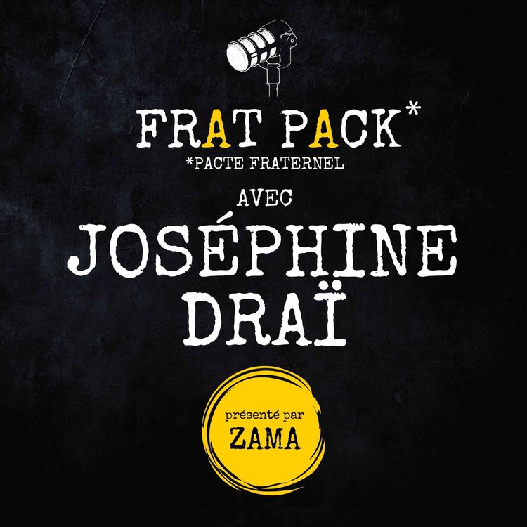 cover art for S01E13 Frat Pack avec Joséphine Draï
