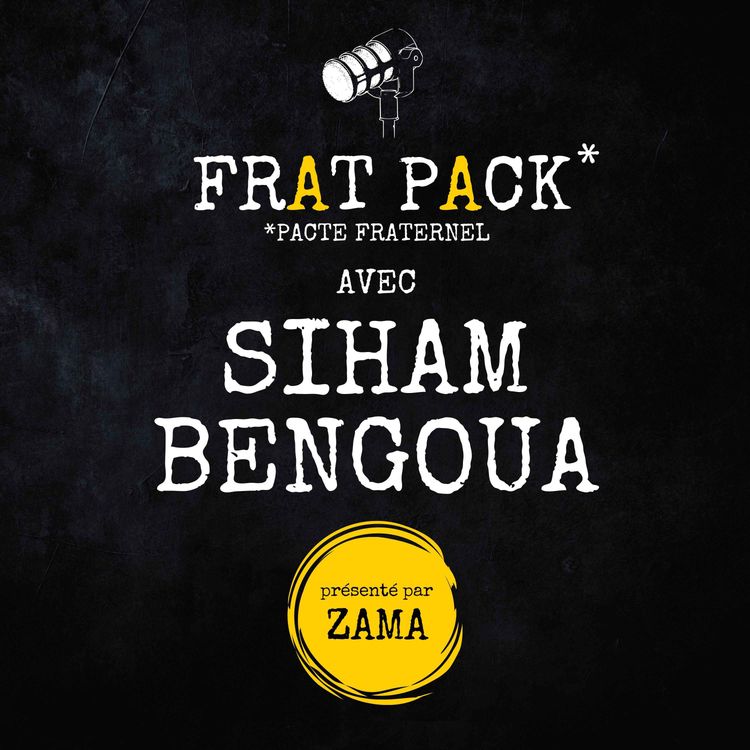 cover art for S01E14 Frat Pack avec Siham Bengoua