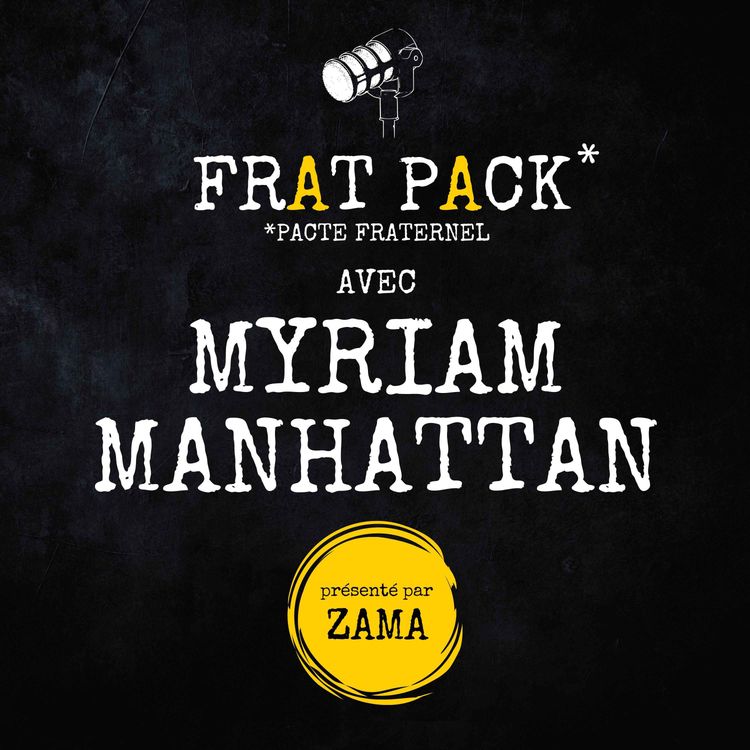 cover art for S01E18 Frat Pack avec Myriam Manhattan