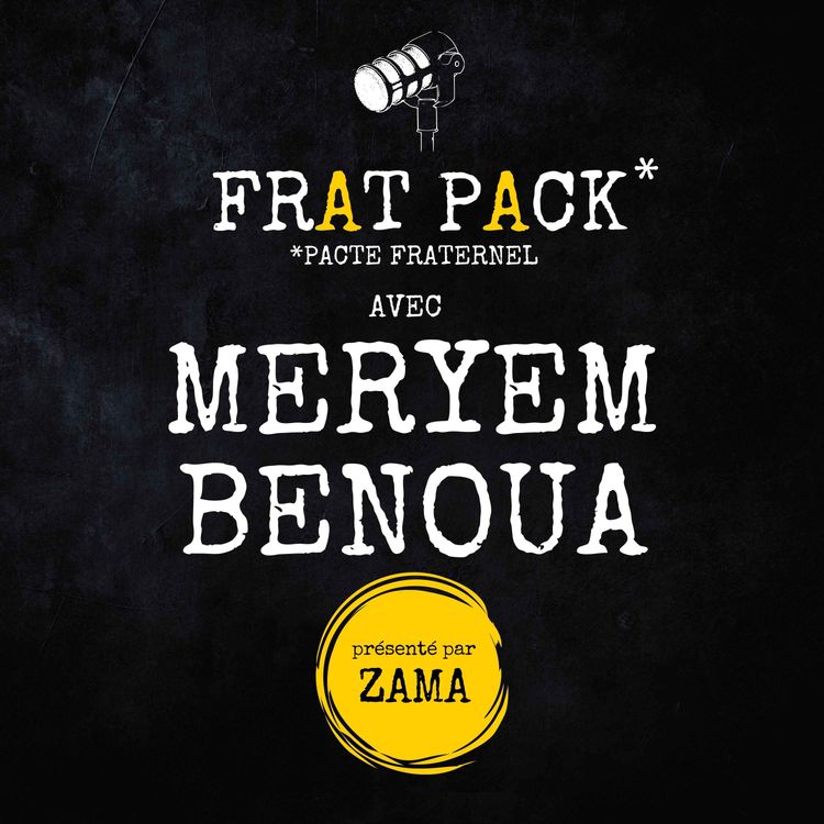cover art for S01E21 Frat Pack avec Meryem Benoua
