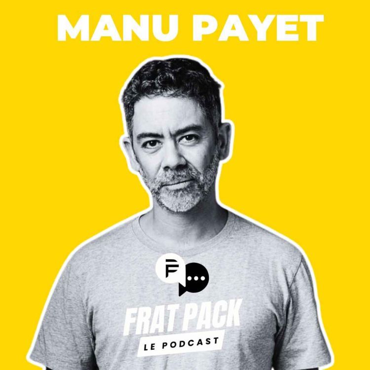 cover art for S02E015 Frat Pack avec Manu Payet