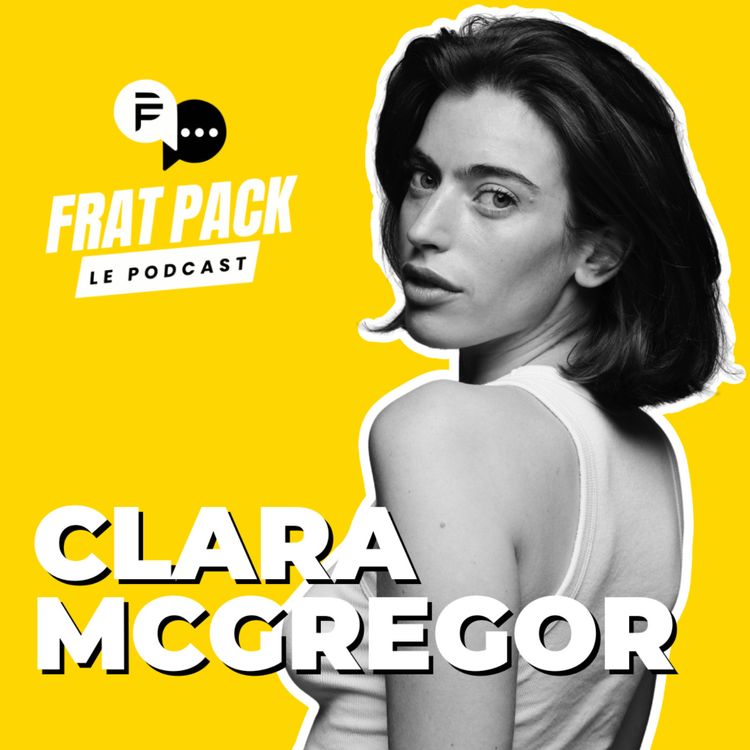 cover art for S03E12 Frat Pack avec Clara McGregor