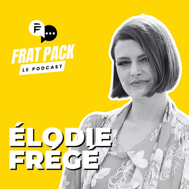 cover art for S03E11 Frat Pack avec Élodie Frégé