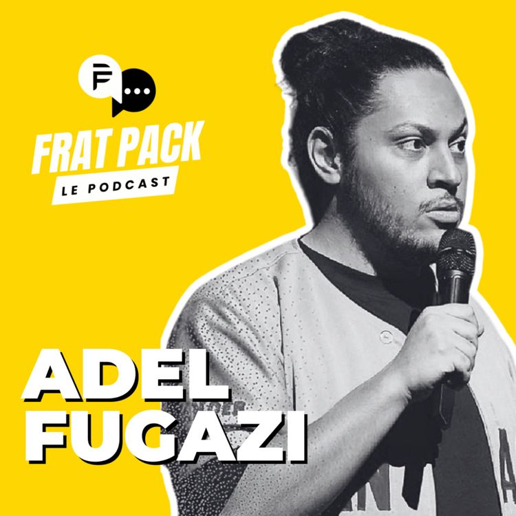 cover art for S03E06 Frat Pack avec Adel Fugazi