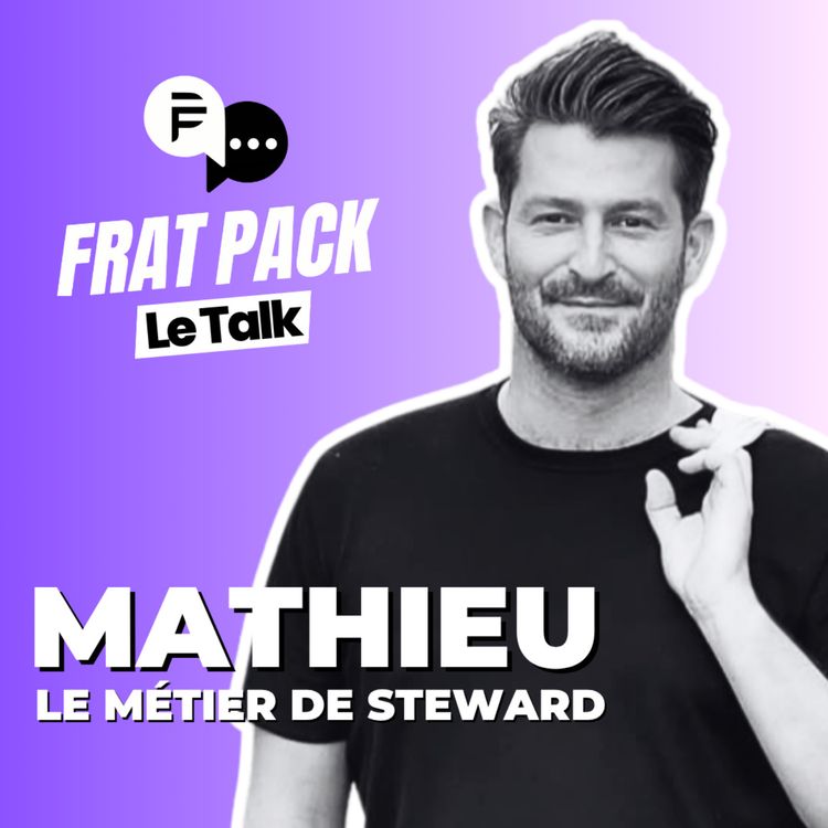 cover art for Frat Pack le Talk #2 Mathieu et le métier de steward