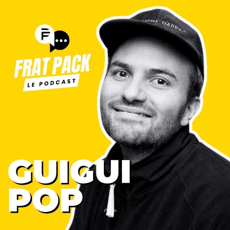 cover art for S04E011 Frat Pack avec Guigui Pop