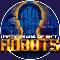 cover art for Fifty Years of Shit Robots