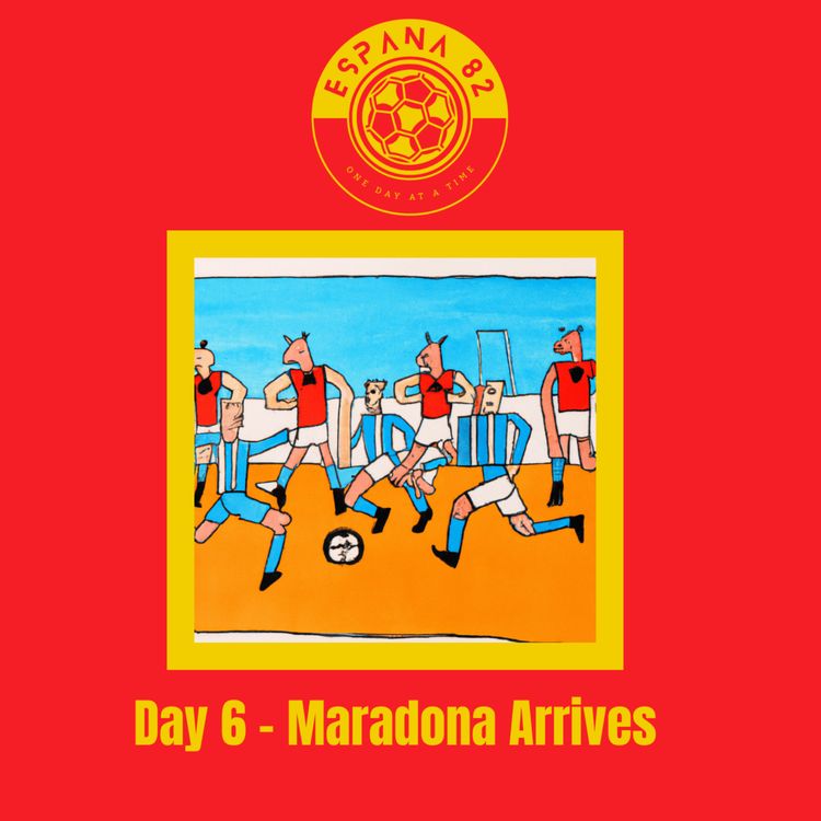 cover art for Day 6 - Maradona Arrives