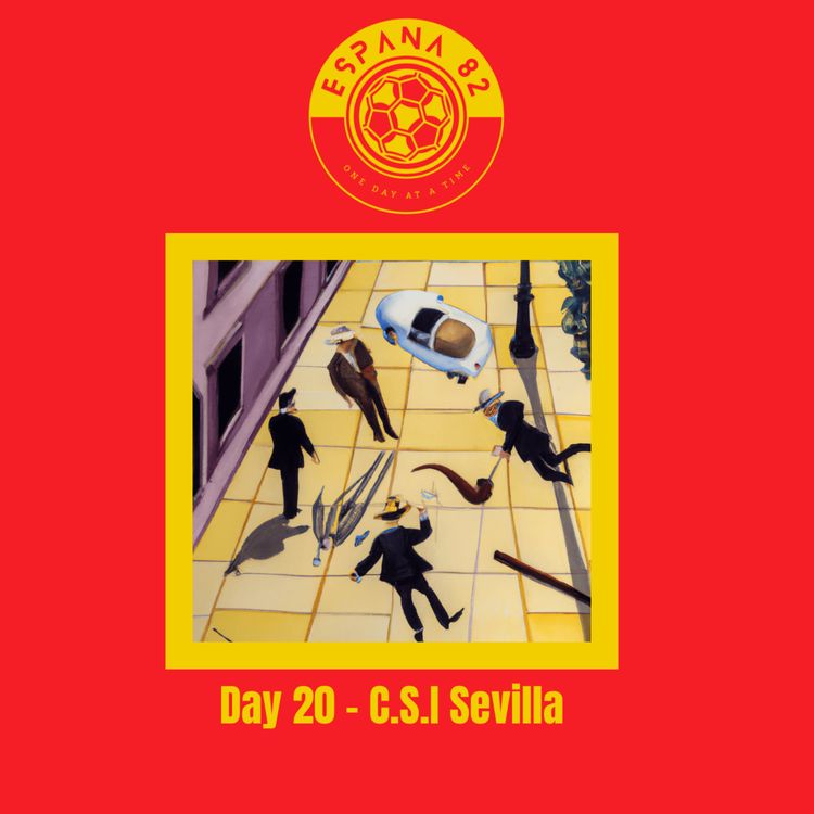 cover art for Day 20 - C.S.I Sevilla