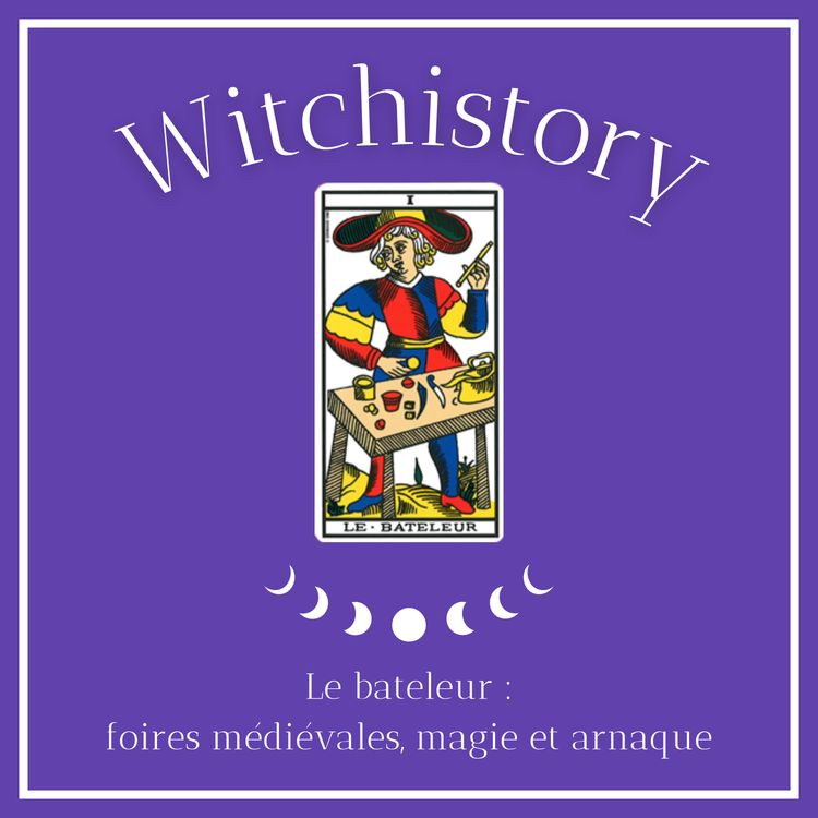 cover art for Épisode 1 : Le bateleur : foires médiévales, magie et arnaque