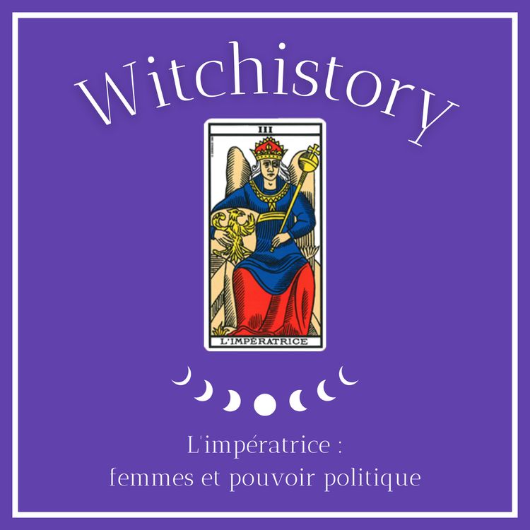 cover art for Episode 3 : l'impératrice : femmes et pouvoir politique