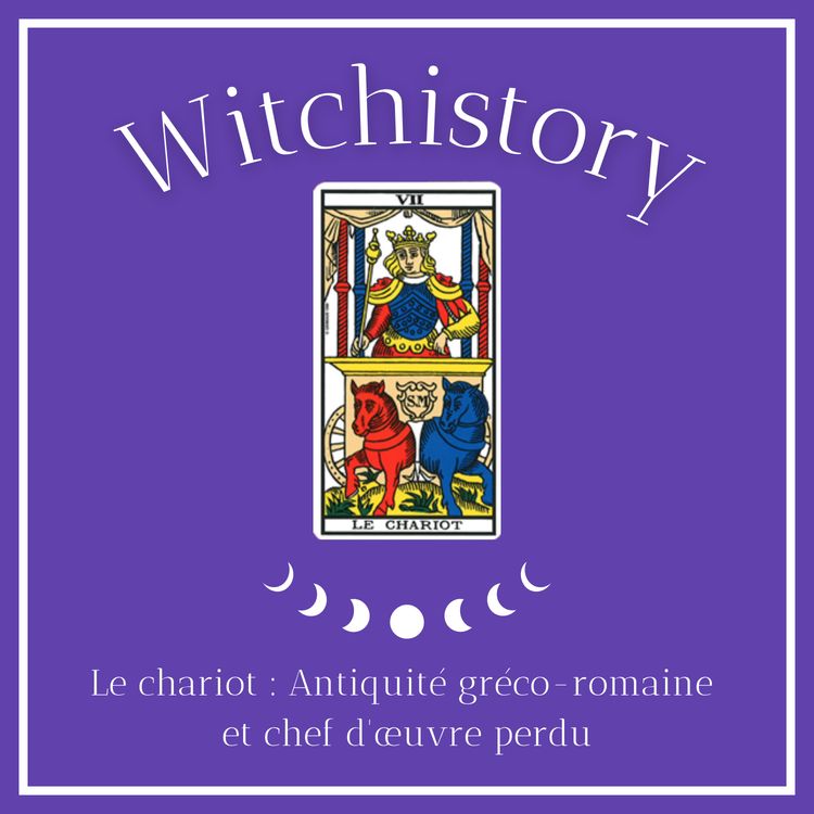 cover art for Episode 7 : Le chariot : Antiquité gréco-romaine et chef d'œuvre perdu