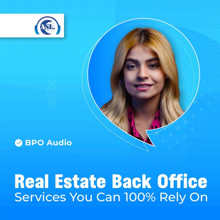 cover art for Real Estate Back Office Services You Can 100% Rely on