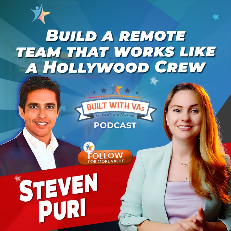 cover art for Build a Remote Team that Works like a Hollywood Crew w/ Steven Puri