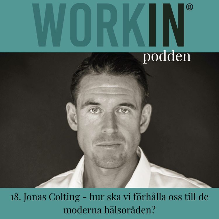 cover art for 18. Jonas Colting: hur ska vi förhålla oss till de moderna hälsoråden?