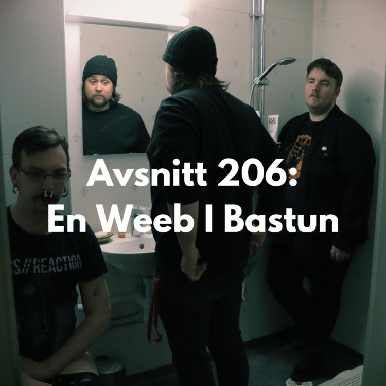 cover art for Avsnitt 206: En Weeb I Bastun