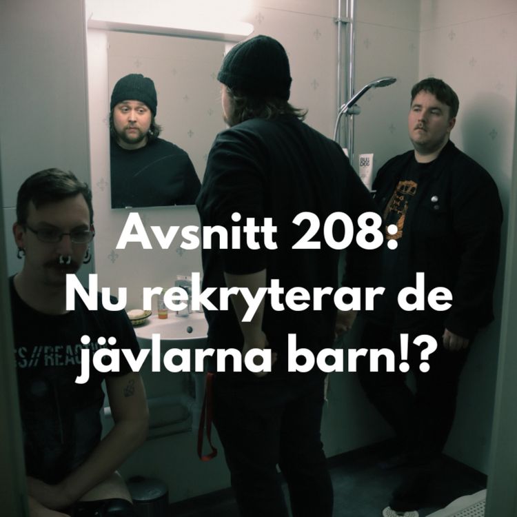 cover art for Avsnitt 208: Nu rekryterar de jävlarna barn!?