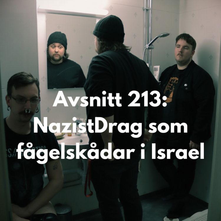 cover art for Avsnitt 213: NazistDrag som fågelskådar i Israel