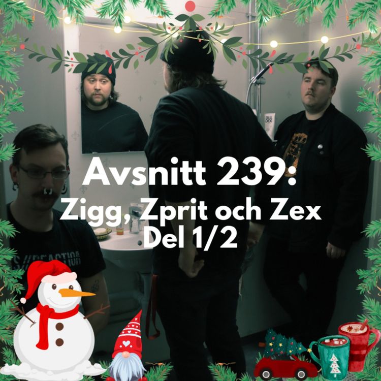 cover art for Avsnitt 239: Zigg, Zprit och Zex Del 1/2