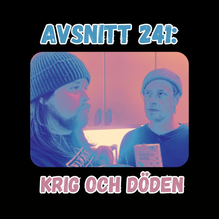 cover art for Avsnitt 241: Krig och Döden