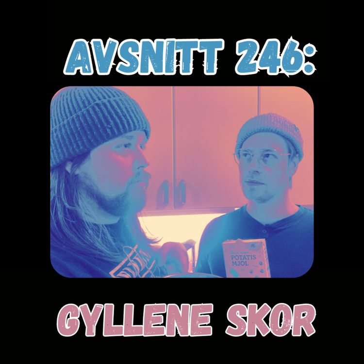 cover art for Avsnitt 246: Gyllene Skor (NSFW)