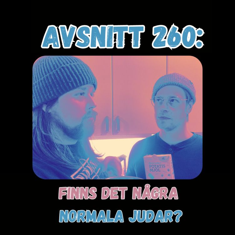 cover art for Avsnitt 260: Finns det några  normala Judar?