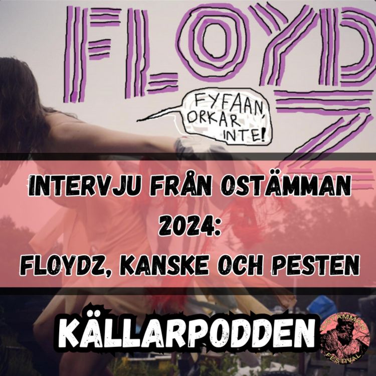 cover art for FLOYDZ, KANSKE och PESTEN - Intervju från Ostämman 2024