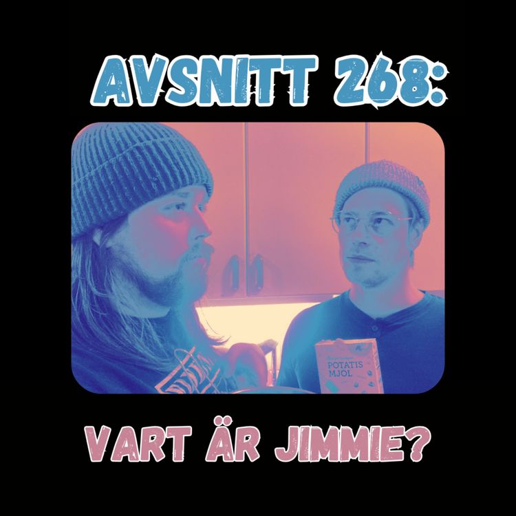 cover art for Avsnitt 268: Vart är Jimmie? 